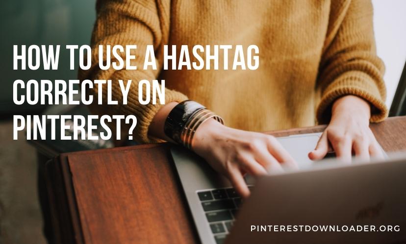 How to use a Hashtag correctly on Pinterest